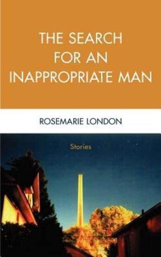 The Search for an Inappropriate Man: Stories