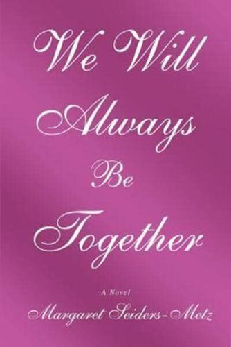 We Will Always Be Together