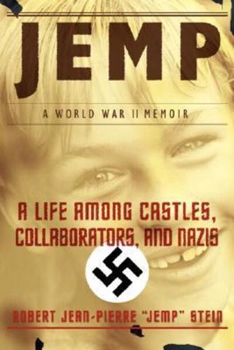 Jemp: A Life Among Castles, Collaborators, and Nazis