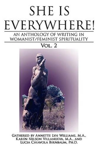 She Is Everywhere! Vol. 2: An anthology of writings in womanist/feminist spirituality