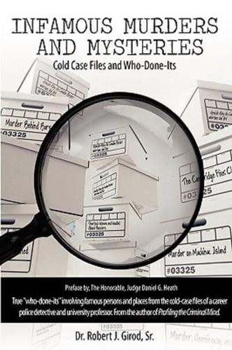 INFAMOUS MURDERS AND MYSTERIES: Cold Case Files and Who-Done-Its