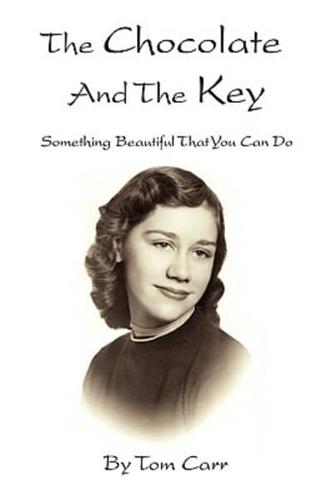 The Chocolate and the Key: Something Beautiful That You Can Do