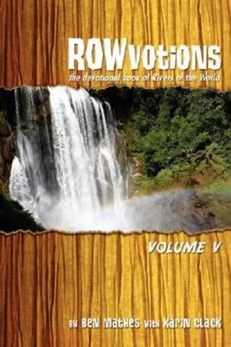 ROWvotions Volume V:The Devotional Book of Rivers of the World