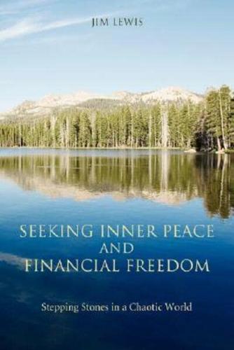 Seeking Inner Peace and Financial Freedom:Stepping Stones in a Chaotic World