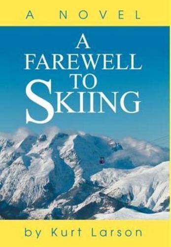 A Farewell to Skiing:A Novel