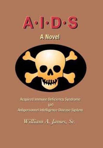 A.I.D.S.:Acquired Immune Deficiency Syndrome (or) Antipersonnel Intelligence Disease System