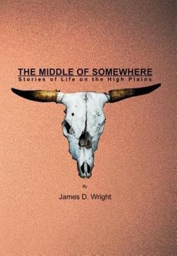 The Middle of Somewhere:Stories of Life on the High Plains