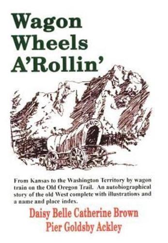 Wagon Wheels A'Rollin'