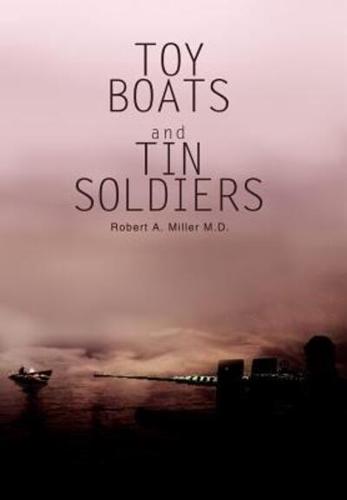 Toy Boats and Tin Soldiers