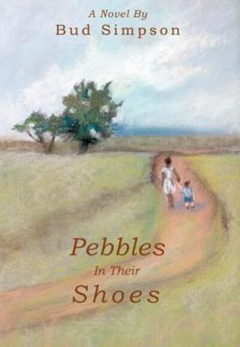 Pebbles In Their Shoes:A Novel