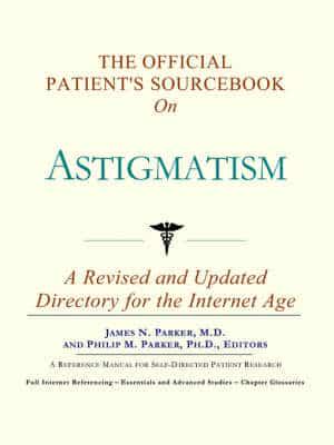 Official Patient's Sourcebook On Astigmatism