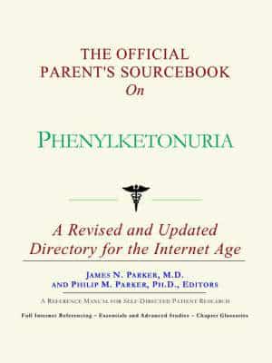 Official Parent's Sourcebook On Phenylketonuria