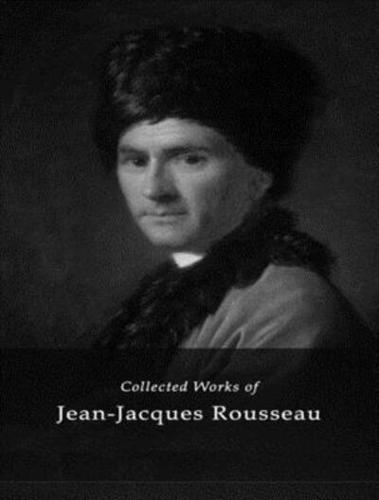 Complete Works of Jean-Jacques Rousseau
