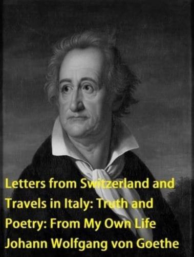 Letters from Switzerland and Travels in Italy: Truth and Poetry