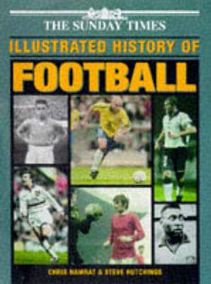 The Sunday Times Illustrated History of Football