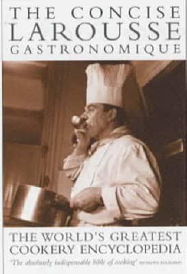 The Concise Larousse Gastronomique