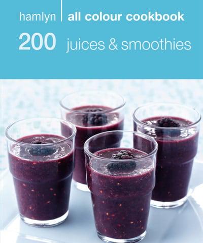 Hamlyn All Colour Cookery: 200 Juices & Smoothies
