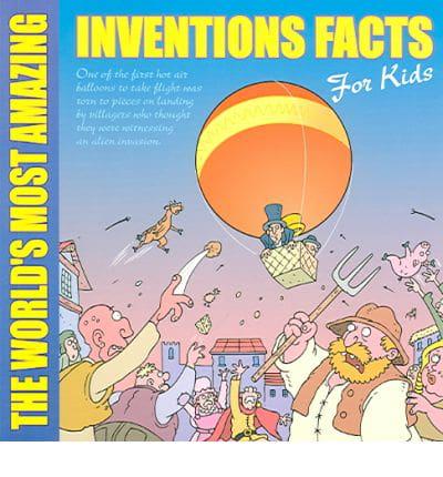 The World's Most Amazing Inventions Facts for Kids