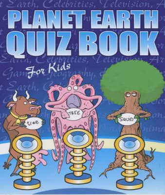 The World's Greatest Planet Earth Quiz Book for Kids