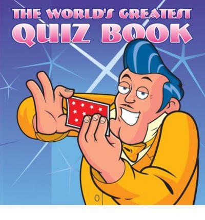 The World's Greatest Quiz Book