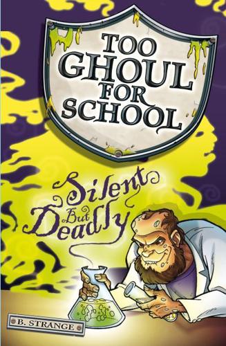 Too Ghoul for School: Silent but Deadly