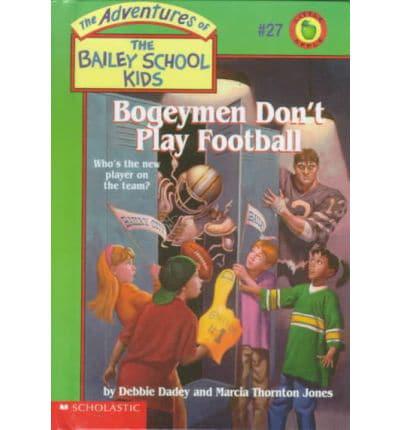 Bogeymen Don't Play Football