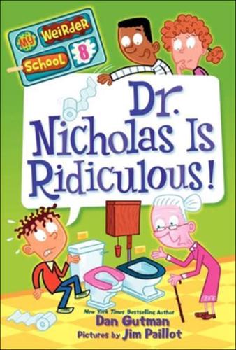 Dr. Nicholas Is Ridiculous!