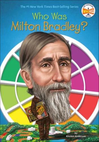 Who Was Milton Bradley?