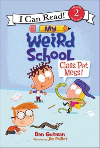 My Weird School: Class Pet Mess!