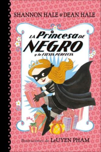 La Princesa De Negro Y La Fiesta Perfecta (The Princess in Black and the Perfect