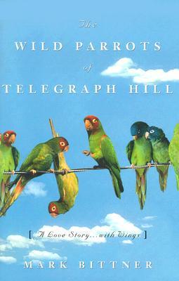 The Wild Parrots of Telegraph Hill