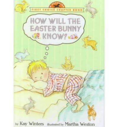 How Will the Easter Bunny Know?