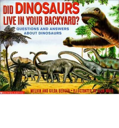 Did Dinosaurs Live in Your Backyard?