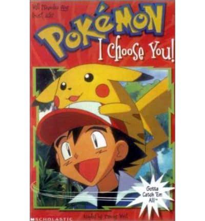 I Choose You!