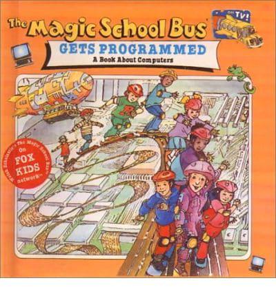 Scholastic's the Magic School Bus Gets Programmed