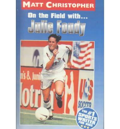 On the Field With-- Julie Foudy