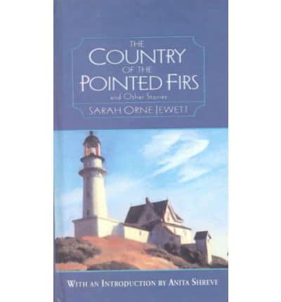 The Country of the Pointed Firs, and Other Stories