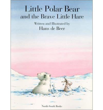 Little Polar Bear and the Brave Little Hare
