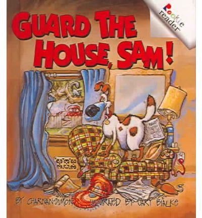 Guard the House, Sam!