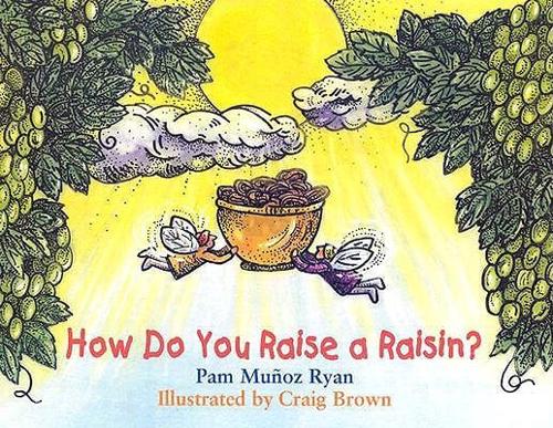 How Do You Raise a Raisin?