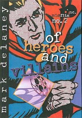 Of Heroes and Villains
