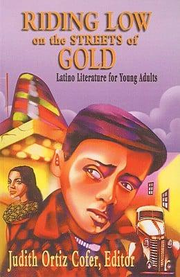 Riding Low Through the Streets of Gold: Latino Literature for Young Adults