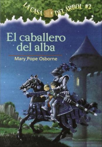 El Caballero Del Alba (The Knight at Dawn)