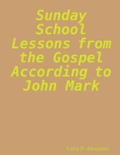 Sunday school lessons from the Gospel according to John Mark