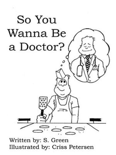 So You Wanna Be a Doctor?