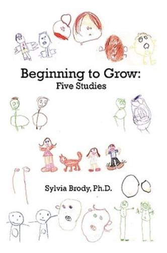 Beginning to Grow: Five Studies