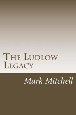 The Ludlow Legacy