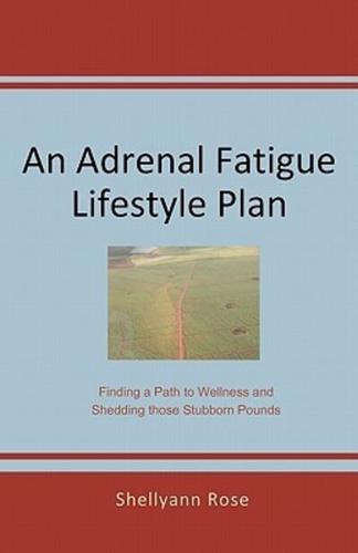 An Adrenal Fatigue Lifestyle Plan