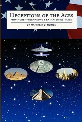 Deceptions of the Ages: "Mormons" Freemasons and Extraterrestrials
