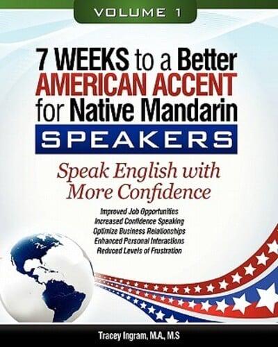 7 Weeks to a Better American Accent for Native Mandarin Speakers Volume 1